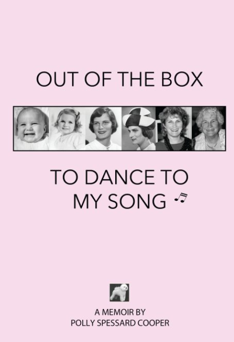 View Out of the Box to Dance to My Song by Polly Spessard Cooper