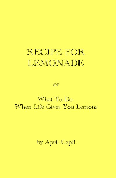 View RECIPE FOR LEMONADE by April Capil