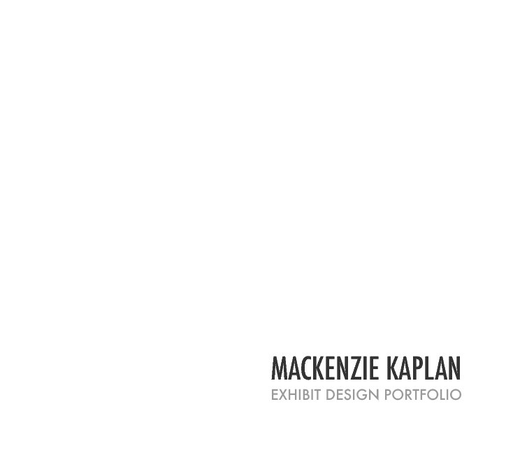 View Exhibit Design Portfolio by Mackenzie Kaplan