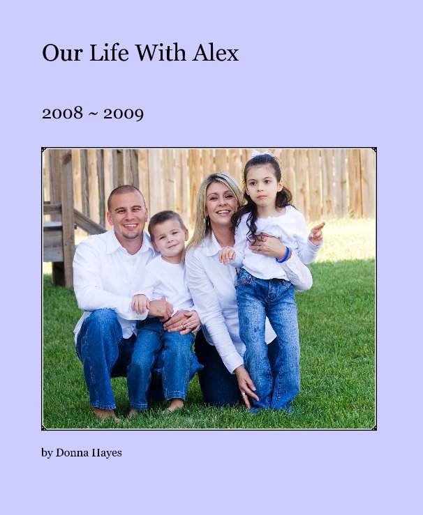 View Our Life With Alex by Donna Hayes