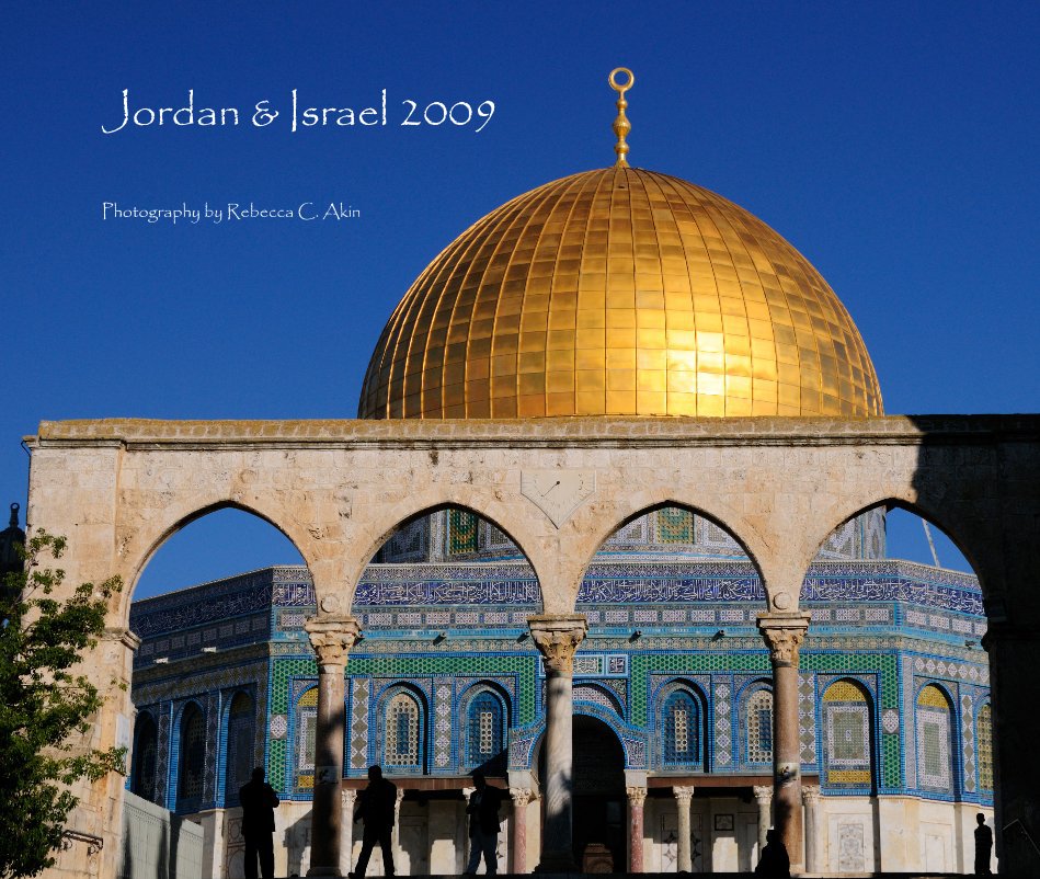View Jordan & Israel 2009 by Rebecca C. Akin