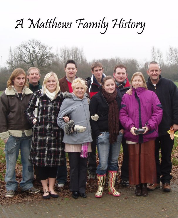 View A Matthews Family History by Jenny Joy Matthews