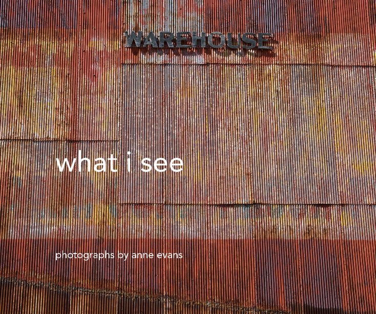 View what i see by photographs by anne evans