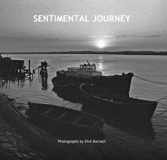 View SENTIMENTAL JOURNEY by Photographs by Dick Barnatt