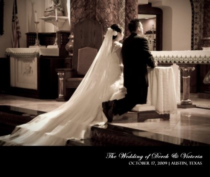 The Wedding of Derek & Victoria October 17, 2009 | Austin, texas book cover