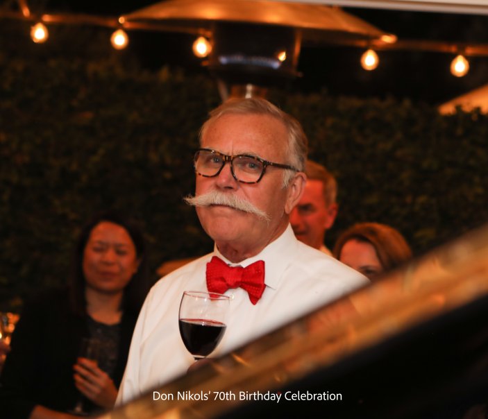 Ver Don Nikols' 70th Birthday Celebration por Kim Swanson