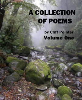 A COLLECTION OF POEMS by Cliff Pointer Volume One book cover
