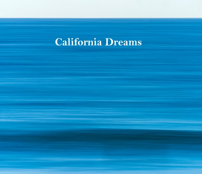 View California Dreams by Andrew Seidler
