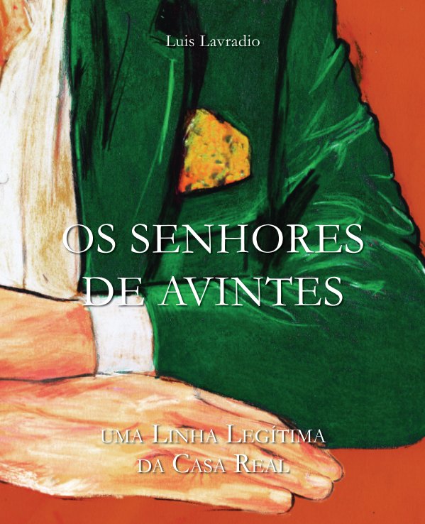 View Os Senhores de Avintes by Luis Lavradio