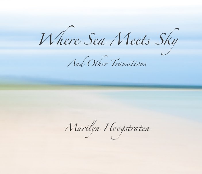 View Where Sea Meets Sky by Marilyn Hoogstraten