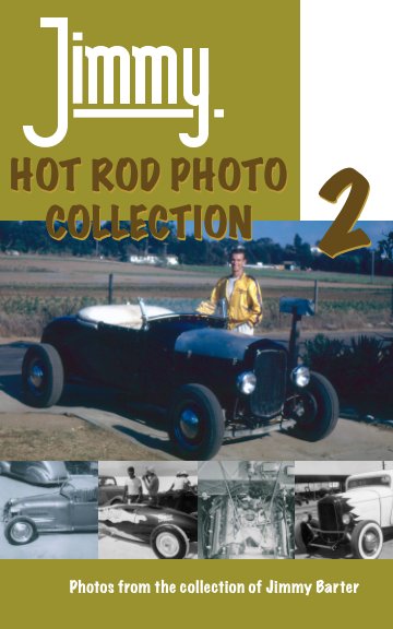 View Jimmy Hot Rod Photo Collection 2 by Jimmy Barter