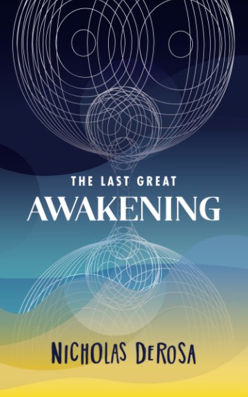 View The Last Great Awakening by Nicholas DeRosa