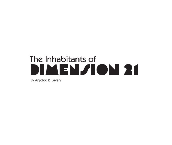 View The Inhabitants of Dimension 21 by Anjolee R. Lavery