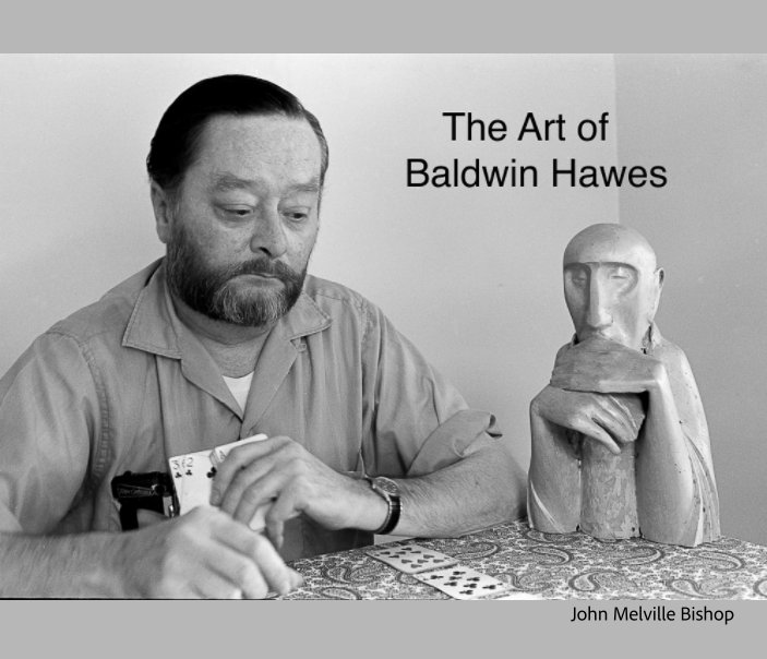 View The Art of Baldwin Hawes by John Melville Bishop