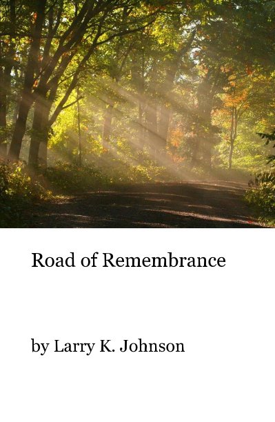 Ver Road of Remembrance por Larry K. Johnson