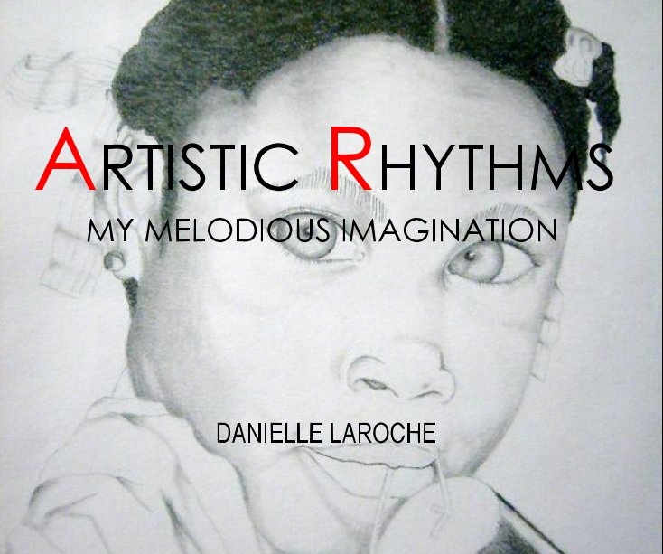 Ver ARTISTIC RHYTHMS MY MELODIOUS IMAGINATION DANIELLE LAROCHE por Danielle Laroche