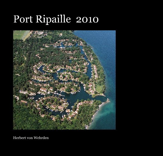 Port Ripaille 2010 nach Herbert von Wehrden anzeigen