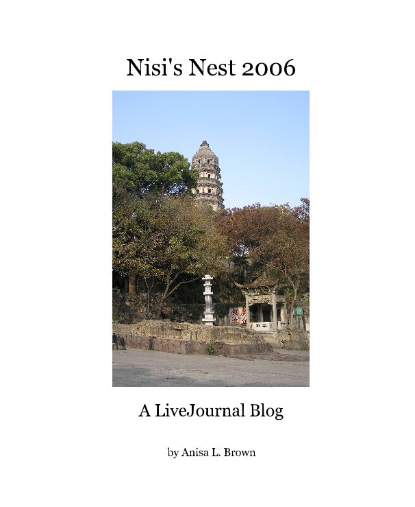 View Nisi's Nest 2006 by Anisa L. Brown