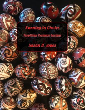 Running in Circles: Trypillian Pysanky Designs book cover