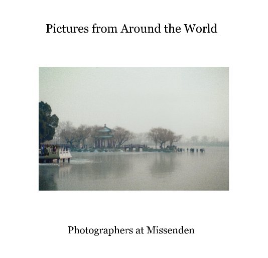 View Pictures from Around the World by Photographers at Missenden