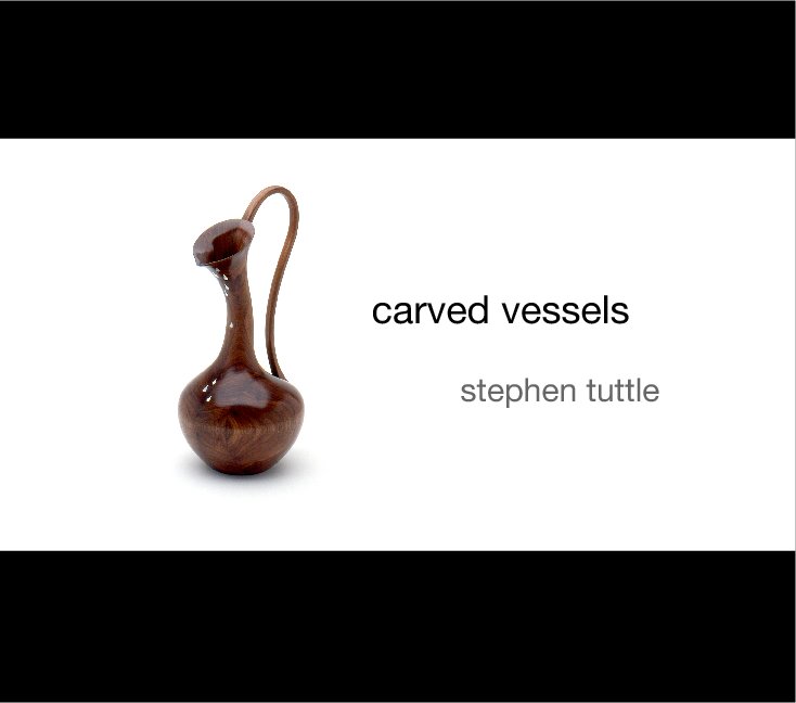 View Carved Vessels by Stephen Tuttle