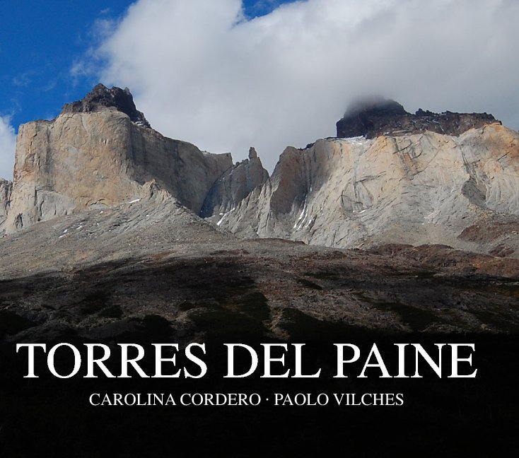 View Torres del Paine by Carolina Cordero - Paolo Vilches