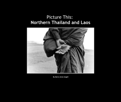 Picture This: Northern Thailand and Laos book cover