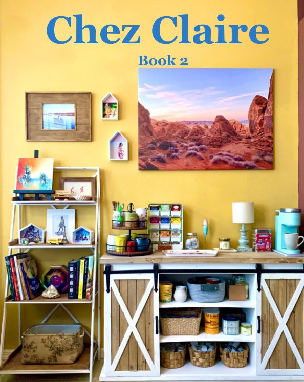 View CHEZ CLAIRE 
Book 2 by Claire Gerneck