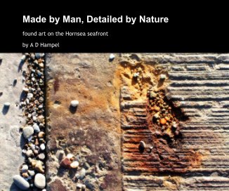 Made by Man, Detailed by Nature book cover