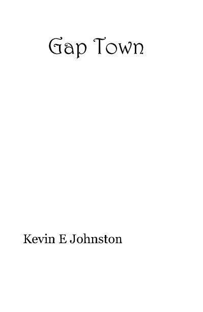 View Gap Town by Kevin E Johnston