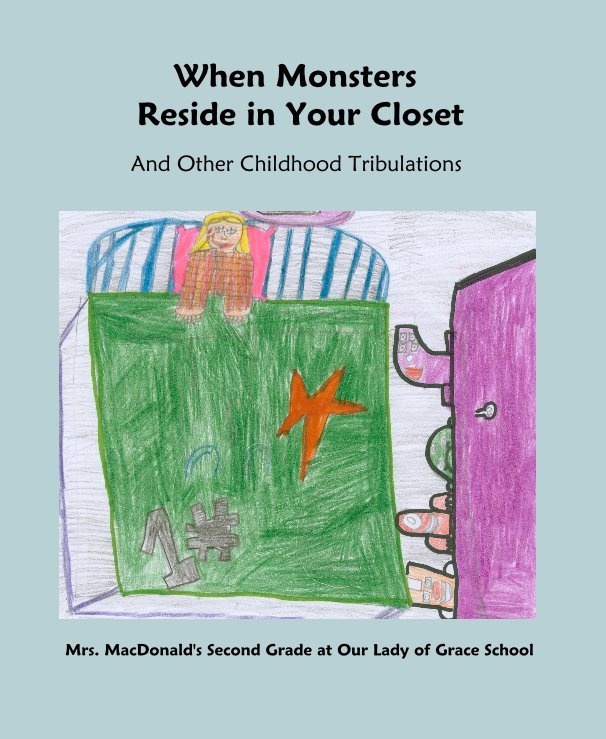 Ver When Monsters Reside in Your Closet por Mrs. MacDonald's Second Grade at Our Lady of Grace School