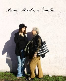 Diana, Mirela si Emilia book cover