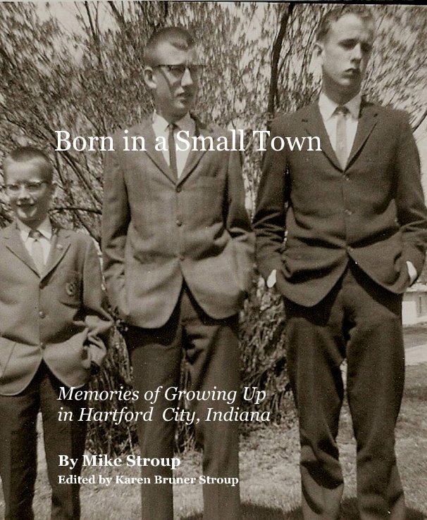 Ver Born in a Small Town por Mike Stroup Edited by Karen Bruner Stroup