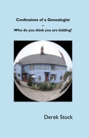 Confessions of a Genealogist - Who do you think you are kidding? book cover