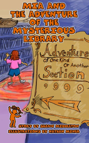 View Mia and the Adventure of the Mysterious Library by Shawn Middleton