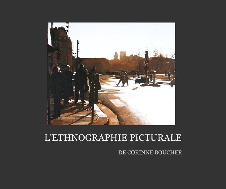 View L'ETHNOGRAPHIE PICTURALE by Corinne Boucher