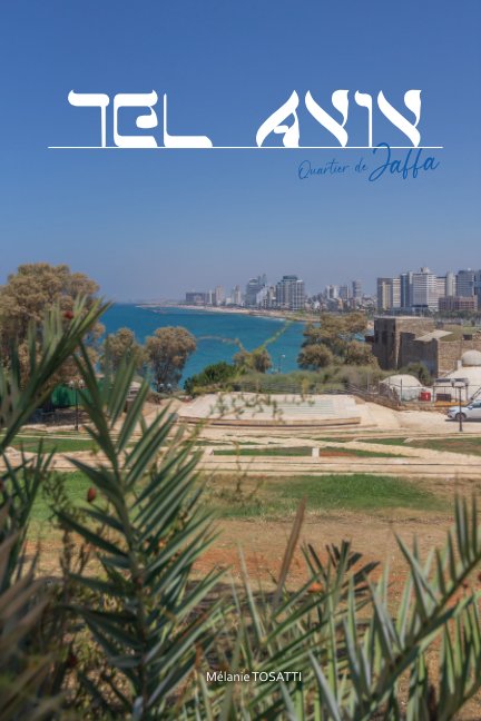 View Israel - Jaffa by TOSATTI Mélanie