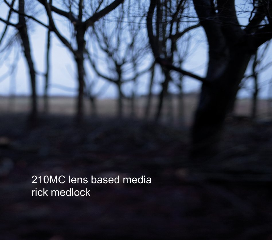View 210MC lens based media by Rick Medlock