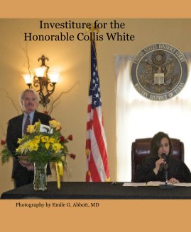 Investiture for the Honorable Collis White book cover