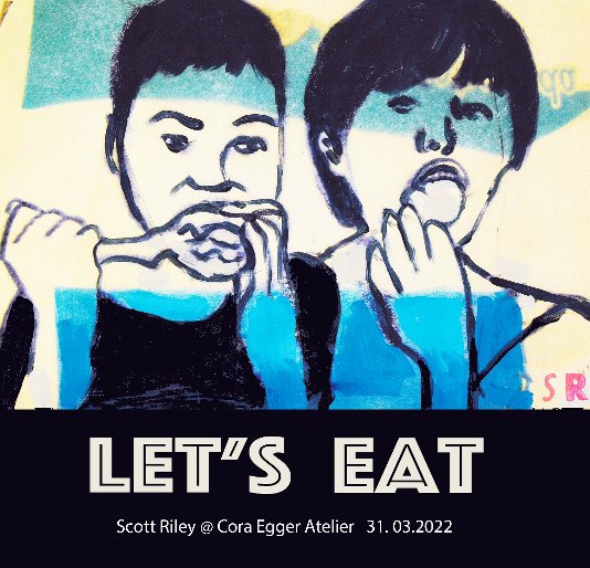 View Let's Eat 2022 by Scott Riley