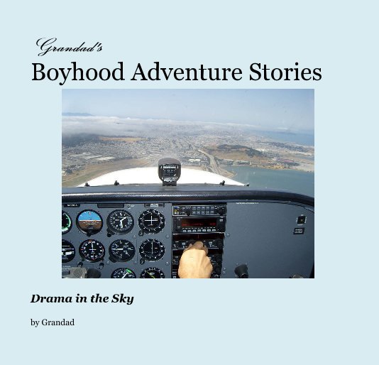 View Grandad's Boyhood Adventure Stories Book Two by Grandad