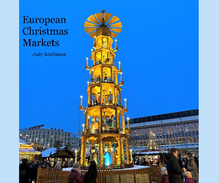 View European Christmas Markets by Judy Kaufmann