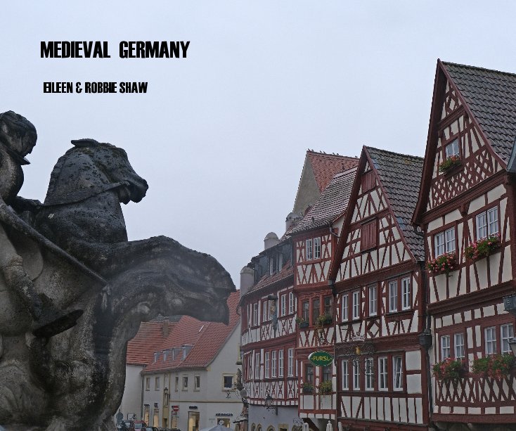View Medieval Germany by Eileen and Robbie Shaw