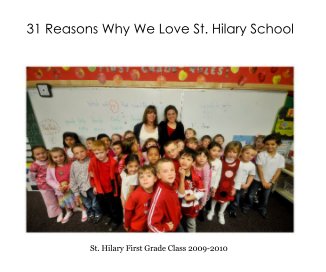 31 Reasons Why We Love St. Hilary School book cover