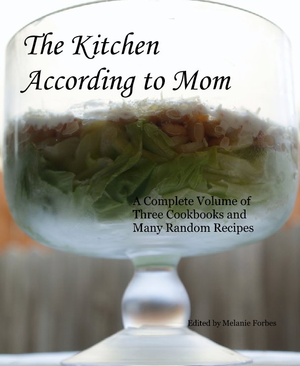 View The Kitchen According to Mom by Melanie Forbes