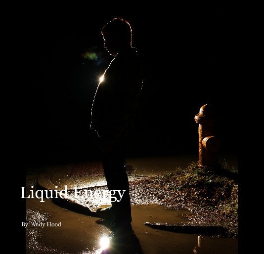 View Liquid Energy by Andy Hood