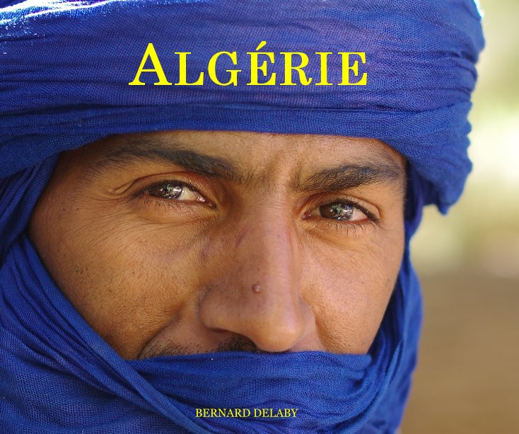 Visualizza Algérie di BERNARD DELABY