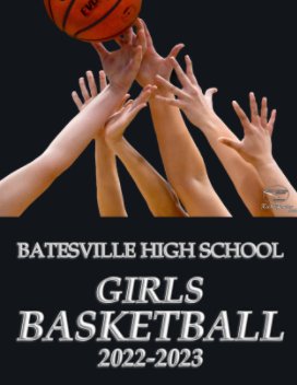 Batesville High School Girls Basketball 2022-2023 book cover