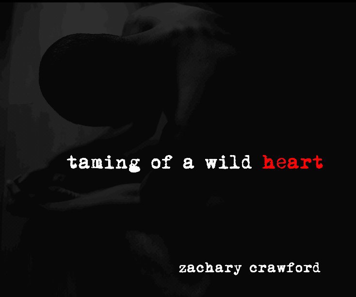 View Taming of a Wild Heart by Zachary Crawford