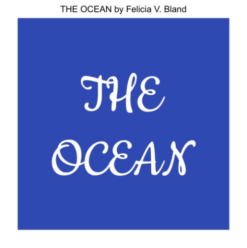 View The Ocean by Felicia V Bland